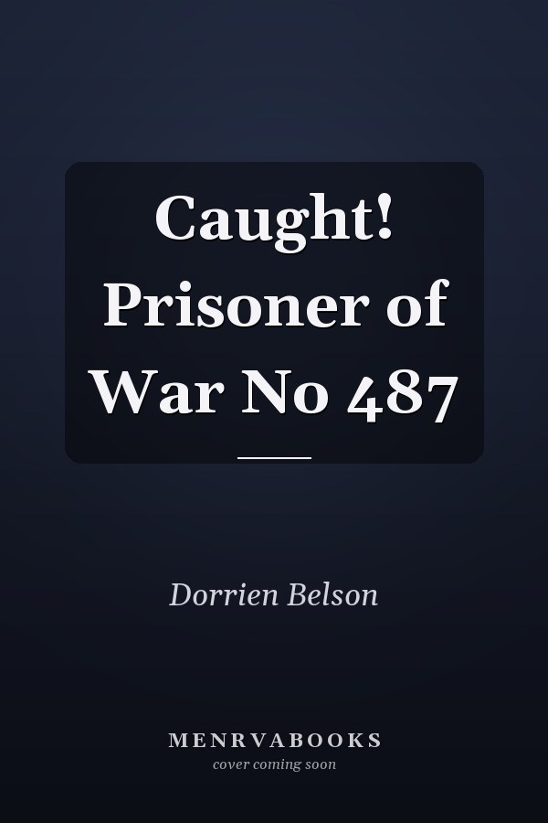 Caught! Prisoner of War No 487