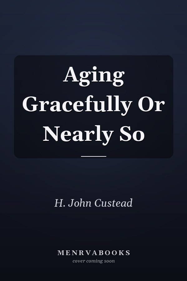 Aging Gracefully Or Nearly So