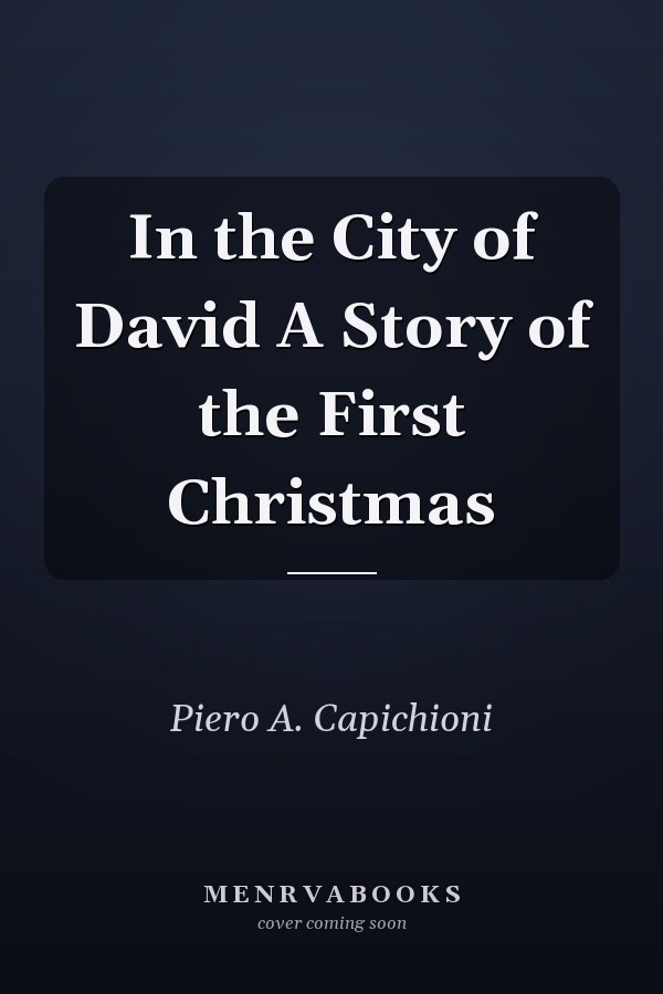 In the City of David A Story of the First Christmas