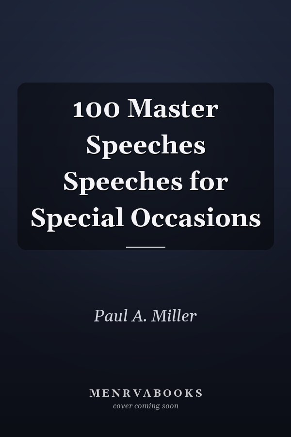 100 Master Speeches Speeches for Special Occasions