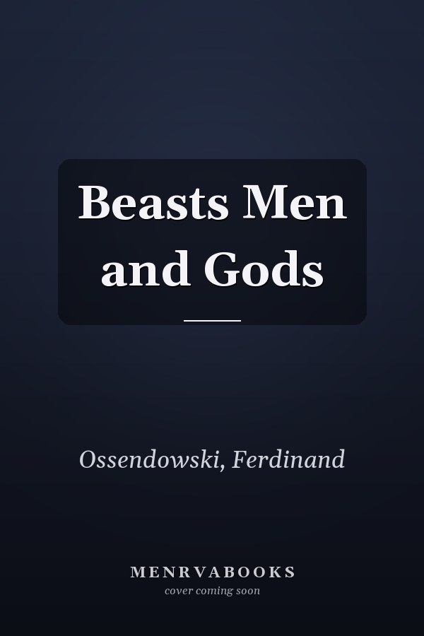 Beasts Men and Gods