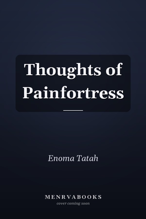 Thoughts of Painfortress