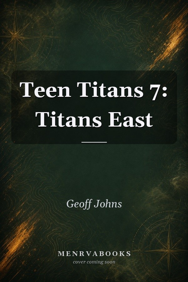 Teen Titans 7: Titans East