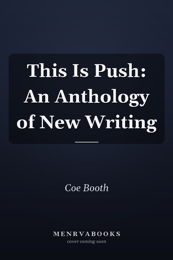 This Is Push: An Anthology of New Writing