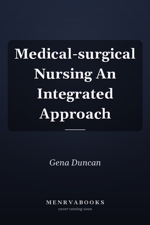 Medical-surgical Nursing An Integrated Approach