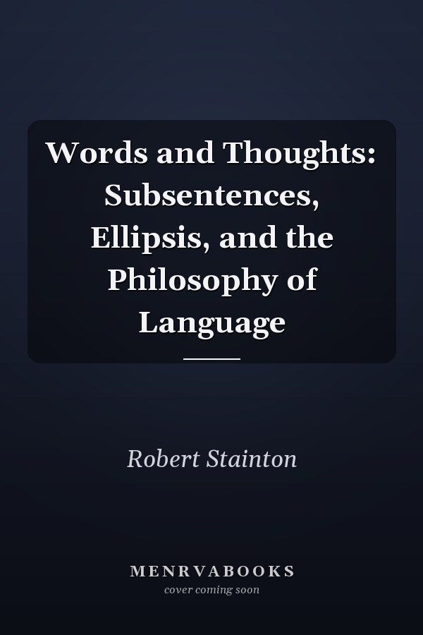Words and Thoughts: Subsentences, Ellipsis, and the Philosophy of Language