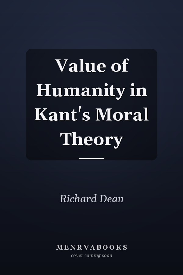 Value of Humanity in Kant's Moral Theory