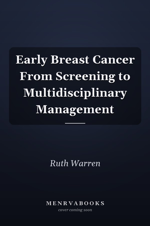 Early Breast Cancer From Screening to Multidisciplinary Management