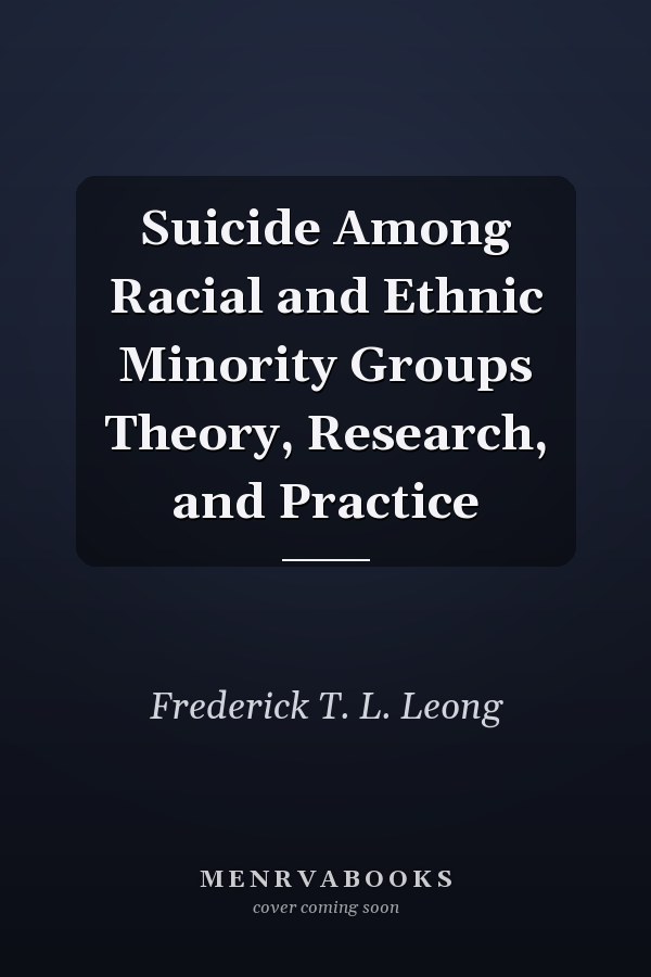 Suicide Among Racial and Ethnic Minority Groups Theory, Research, and Practice