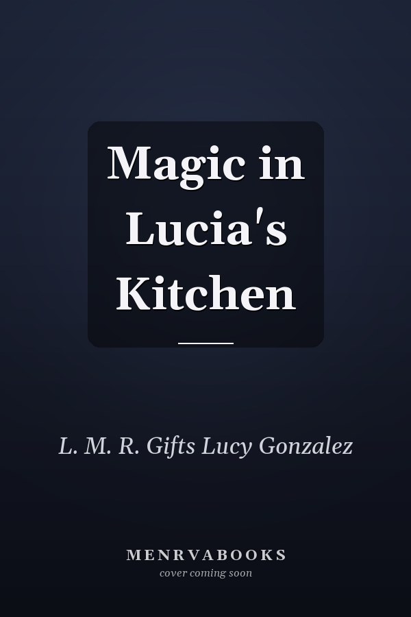Magic in Lucia's Kitchen