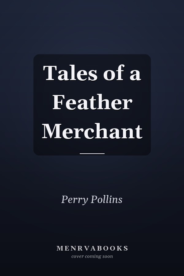 Tales of a Feather Merchant