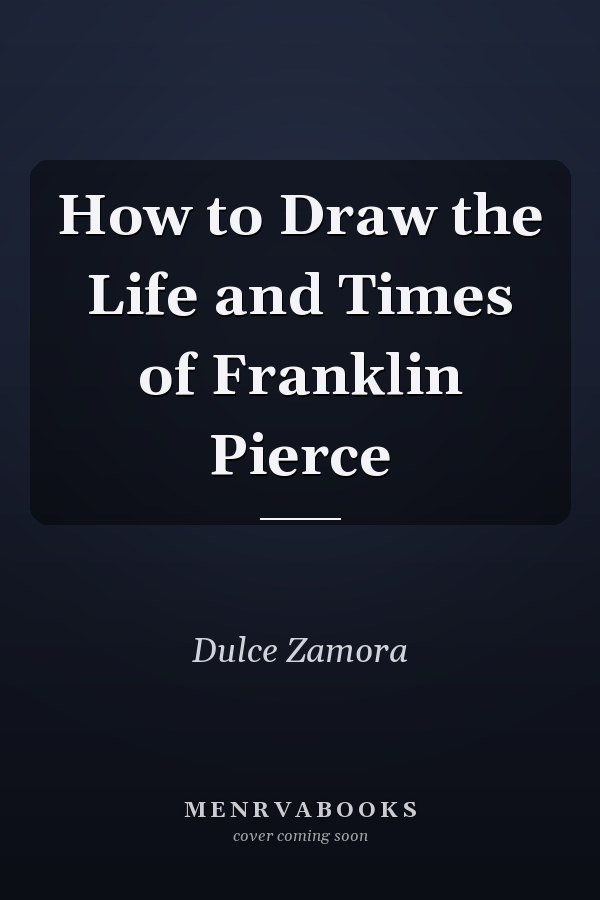 How to Draw the Life and Times of Franklin Pierce