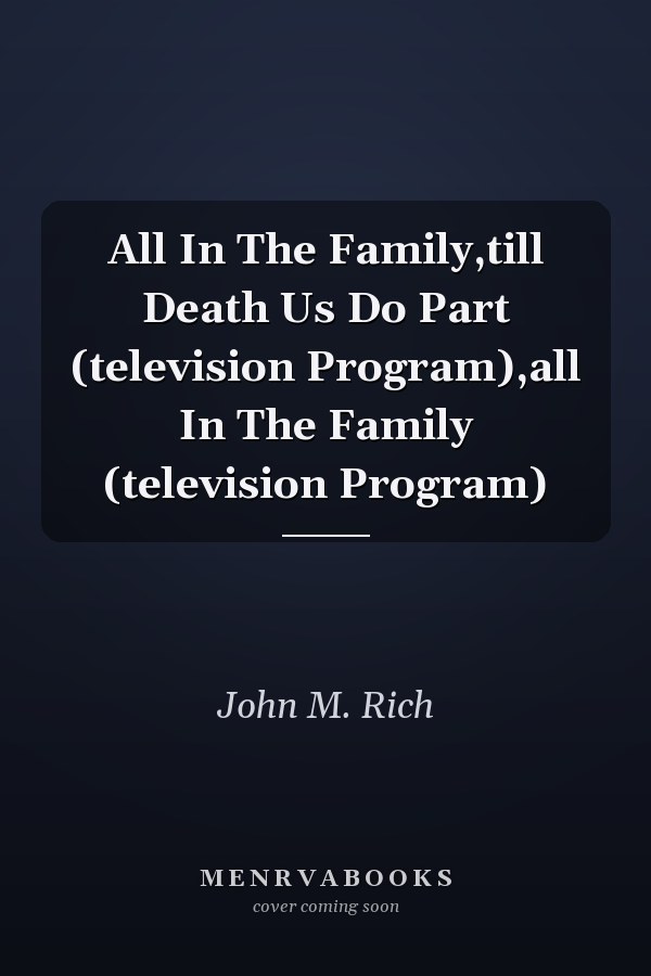 All In The Family,till Death Us Do Part (television Program),all In The Family (television Program)