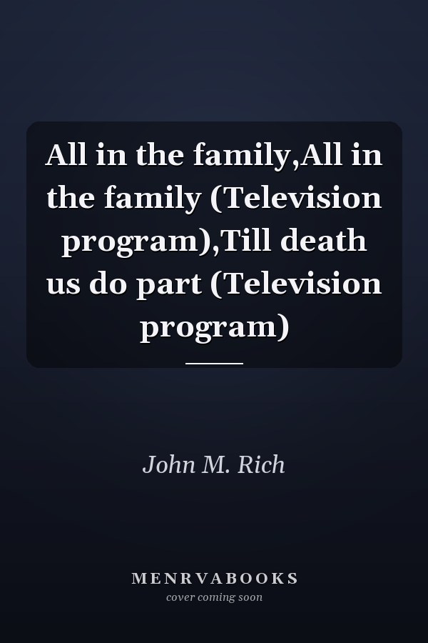All in the family,All in the family (Television program),Till death us do part (Television program)