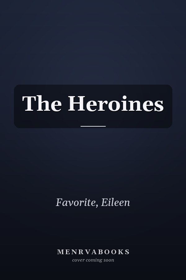 The Heroines