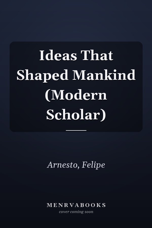 Ideas That Shaped Mankind (Modern Scholar)