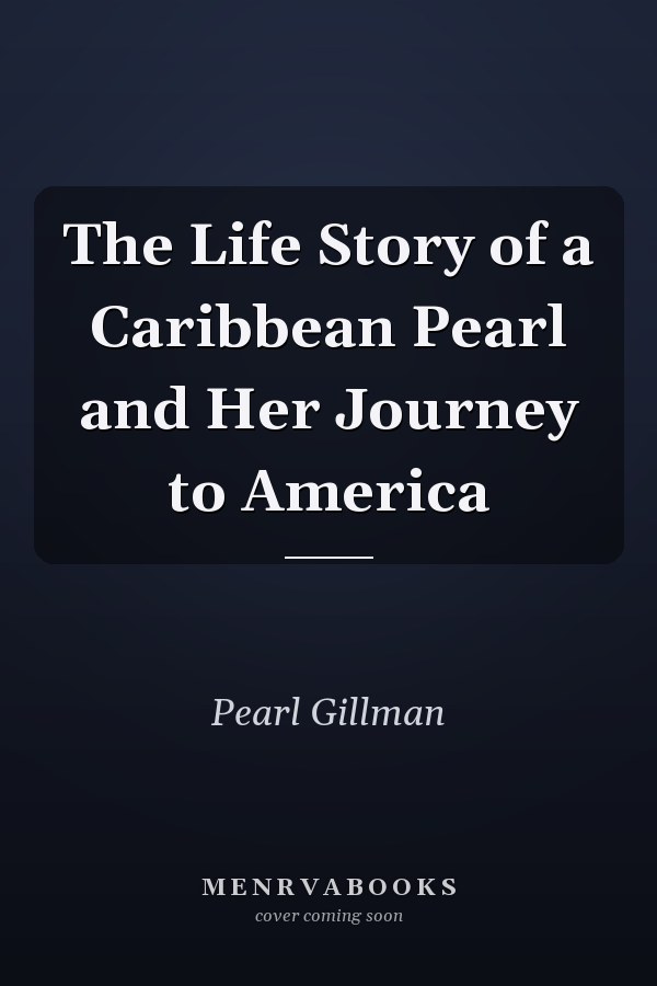The Life Story of a Caribbean Pearl and Her Journey to America