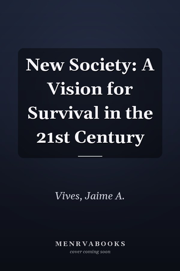 New Society: A Vision for Survival in the 21st Century