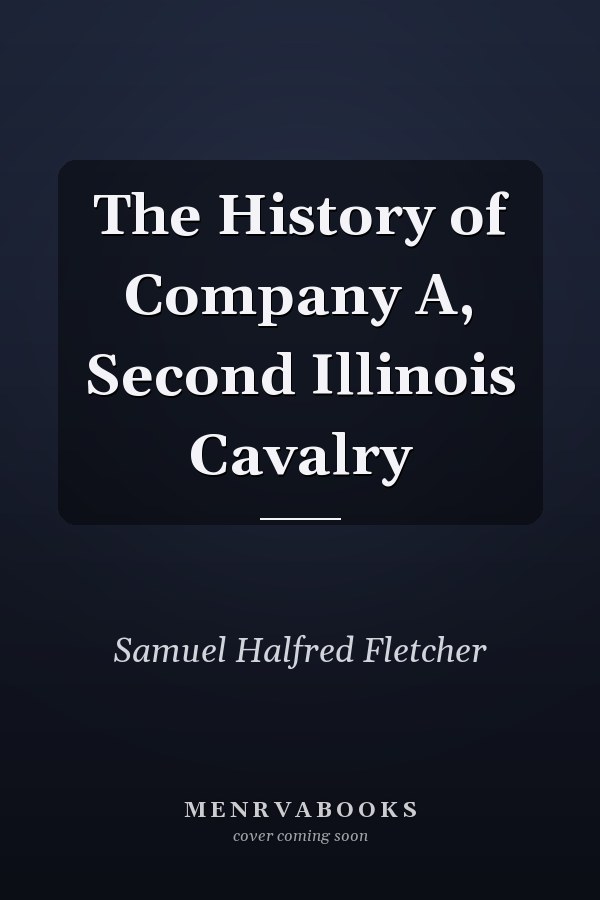 The History of Company A, Second Illinois Cavalry