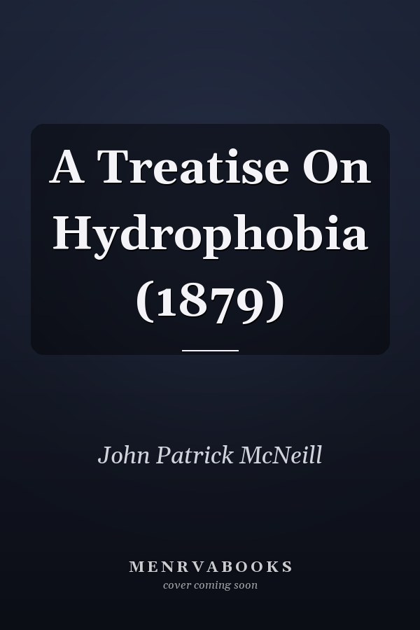 A Treatise On Hydrophobia (1879)