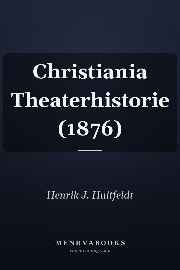 Christiania Theaterhistorie (1876)