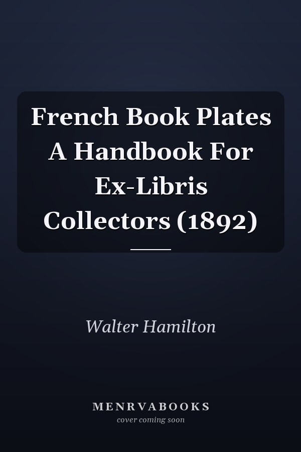 French Book Plates A Handbook For Ex-Libris Collectors (1892)