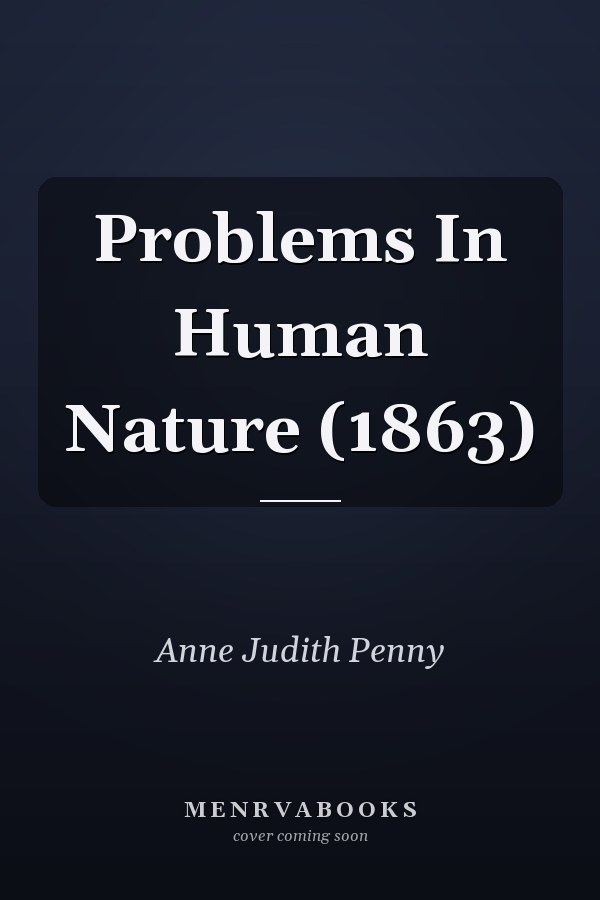 Problems In Human Nature (1863)