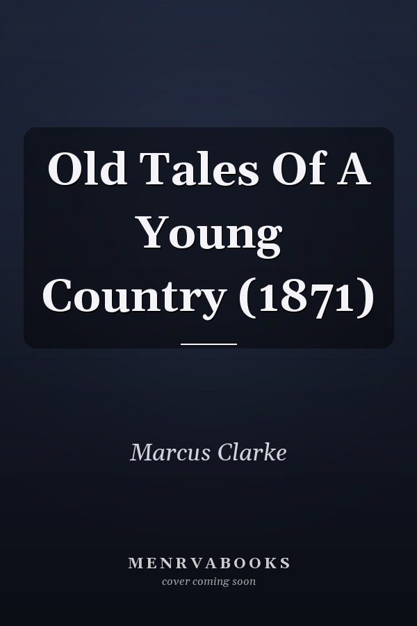 Old Tales Of A Young Country (1871)