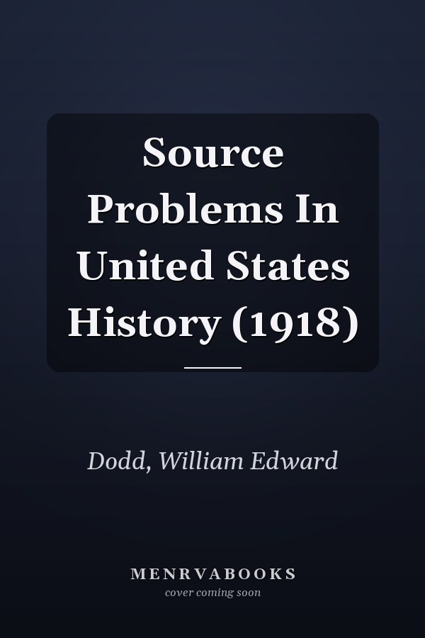 Source Problems In United States History (1918)