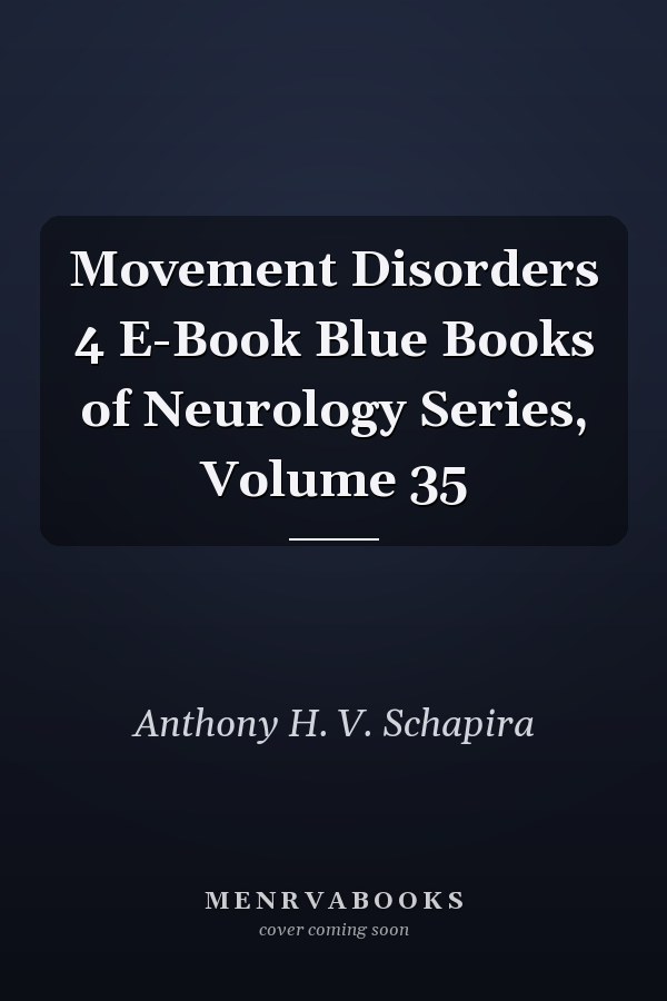 Movement Disorders 4 E-Book Blue Books of Neurology Series, Volume 35