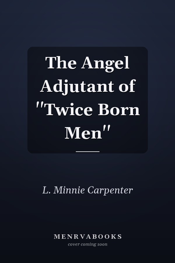The Angel Adjutant of ''Twice Born Men''