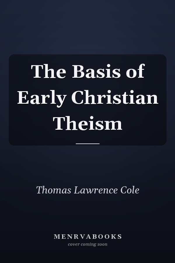 The Basis of Early Christian Theism