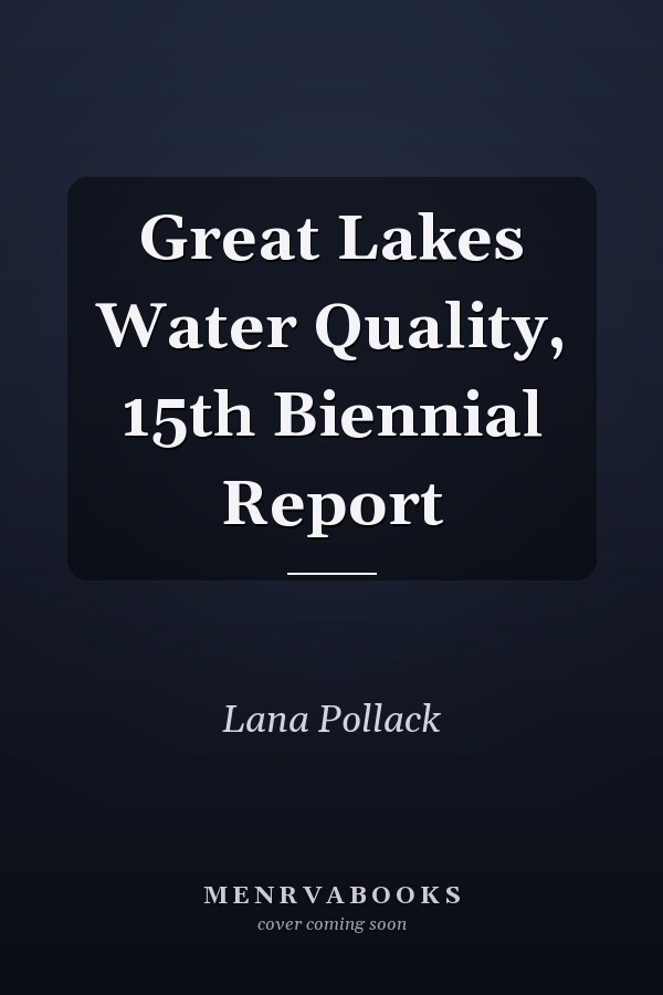Great Lakes Water Quality, 15th Biennial Report