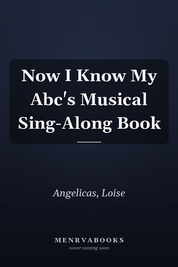 Now I Know My Abc's Musical Sing-Along Book