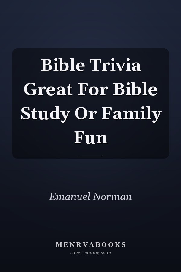 Bible Trivia Great For Bible Study Or Family Fun