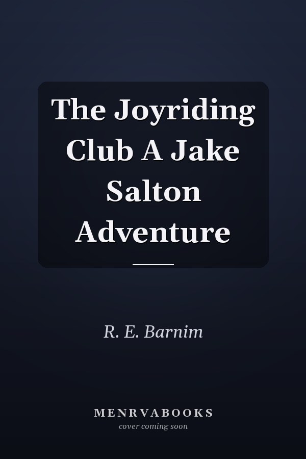 The Joyriding Club A Jake Salton Adventure