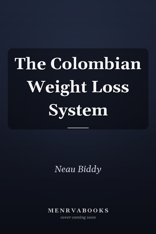 The Colombian Weight Loss System