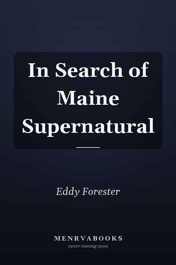 In Search of Maine Supernatural