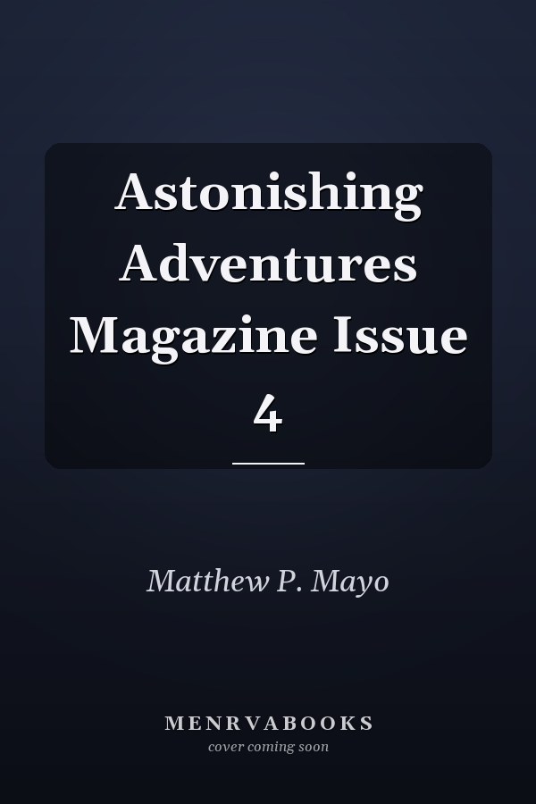 Astonishing Adventures Magazine Issue 4