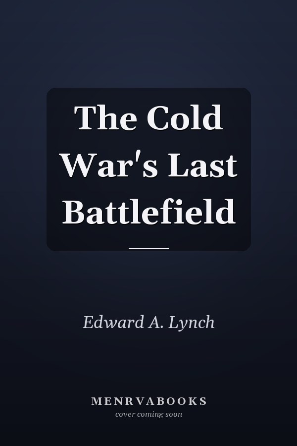 The Cold War's Last Battlefield