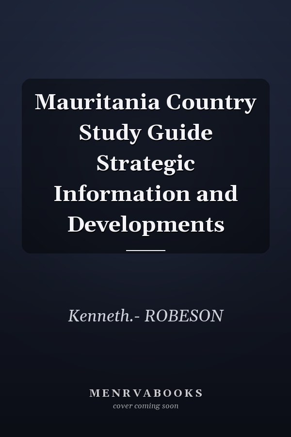 Mauritania Country Study Guide Strategic Information and Developments