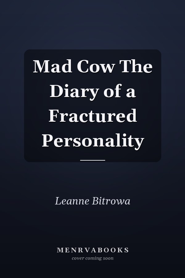 Mad Cow The Diary of a Fractured Personality