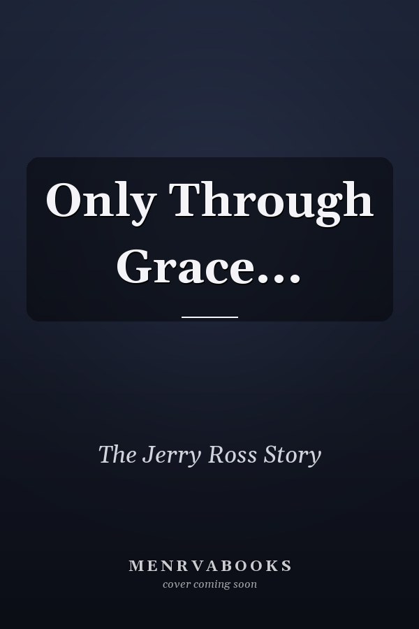 Only Through Grace...
