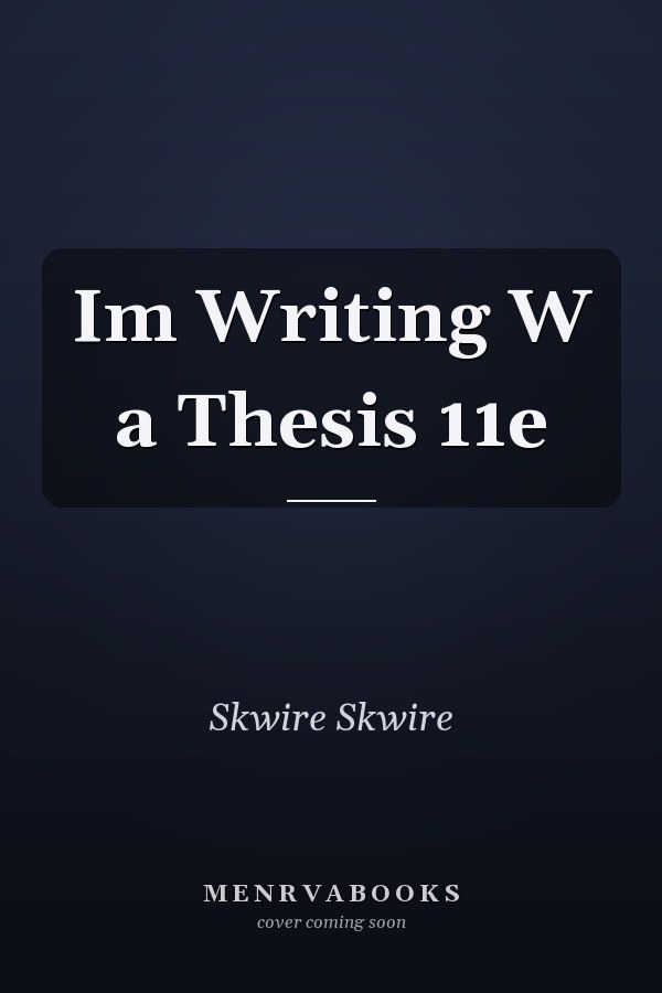 Im Writing W a Thesis 11e