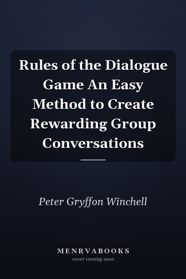 Rules of the Dialogue Game An Easy Method to Create Rewarding Group Conversations