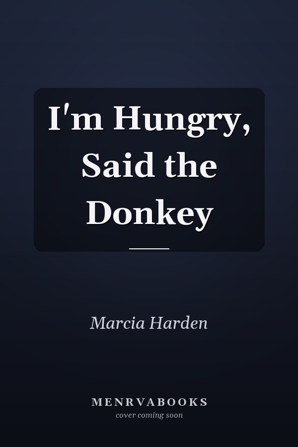 I'm Hungry, Said the Donkey