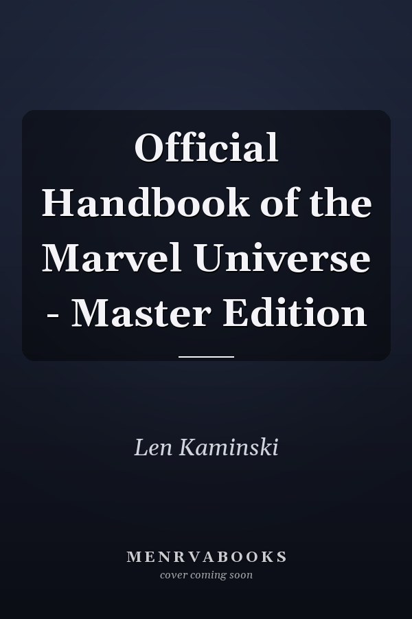 Official Handbook of the Marvel Universe - Master Edition