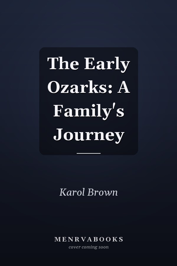 The Early Ozarks: A Family's Journey