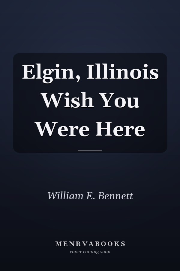 Elgin, Illinois Wish You Were Here