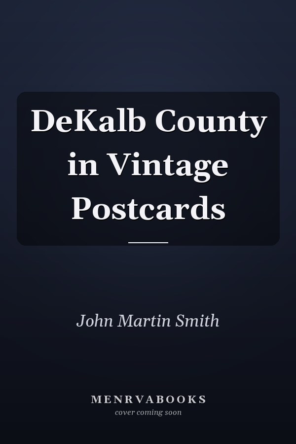 DeKalb County in Vintage Postcards